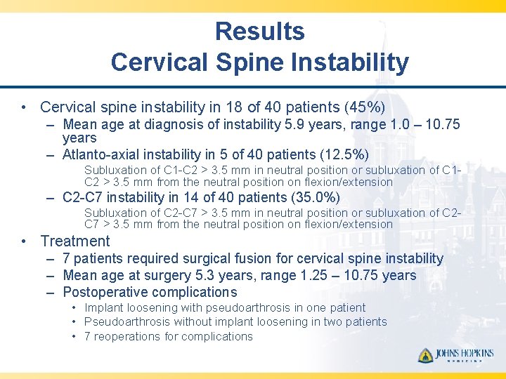 Results Cervical Spine Instability • Cervical spine instability in 18 of 40 patients (45%)