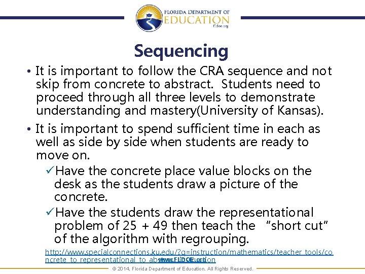 Sequencing • It is important to follow the CRA sequence and not skip from