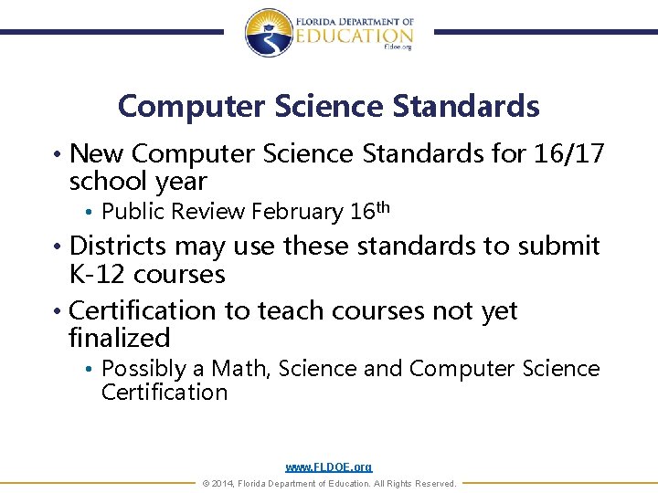 Computer Science Standards • New Computer Science Standards for 16/17 school year • Public