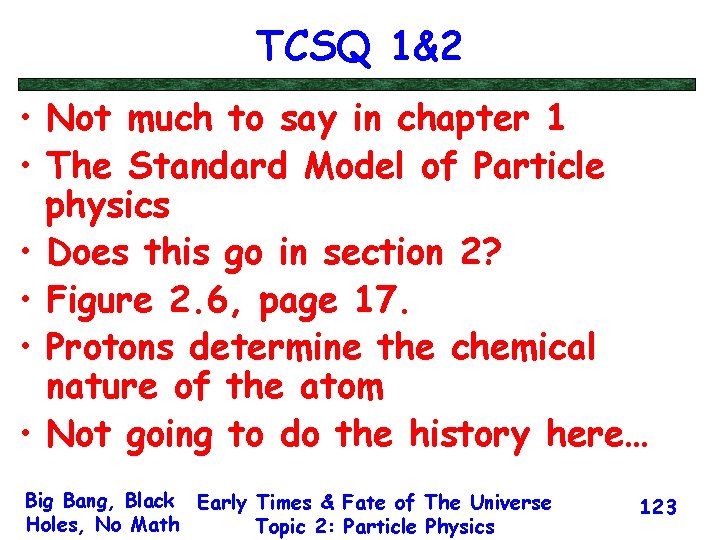 TCSQ 1&2 • Not much to say in chapter 1 • The Standard Model