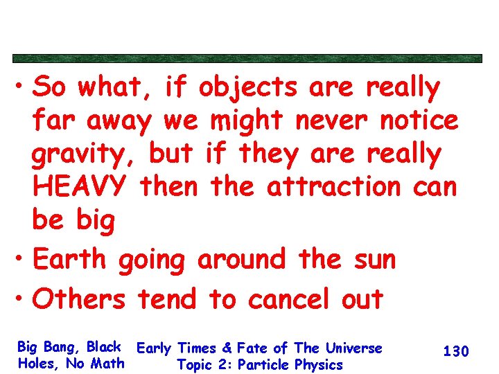  • So what, if objects are really far away we might never notice