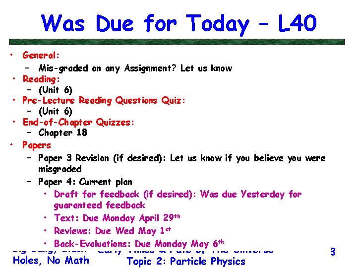 Was Due for Today – L 40 • General: – Mis-graded on any Assignment?