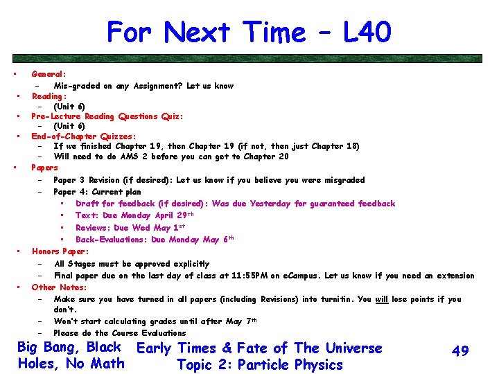 For Next Time – L 40 • • General: – Mis-graded on any Assignment?