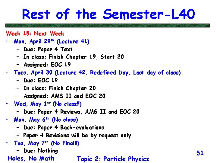 Rest of the Semester-L 40 Week 15: Next Week • Mon, April 29 th