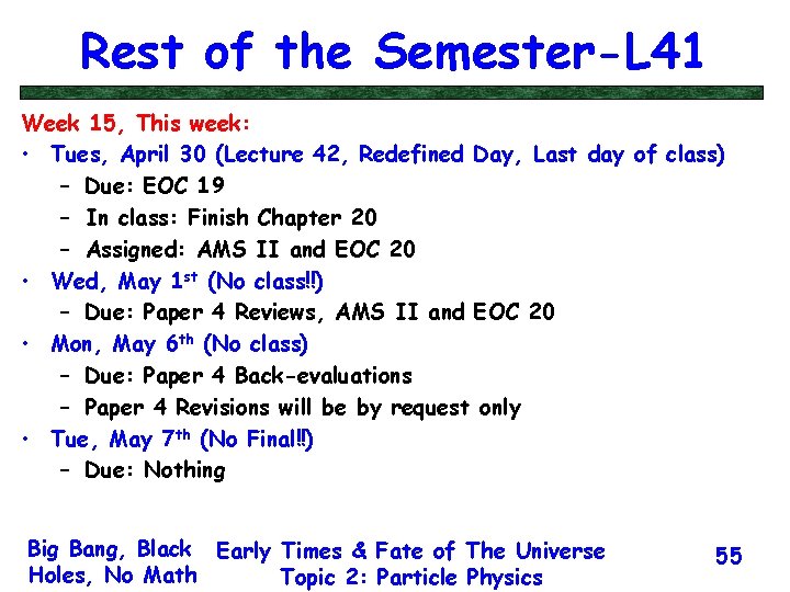 Rest of the Semester-L 41 Week 15, This week: • Tues, April 30 (Lecture