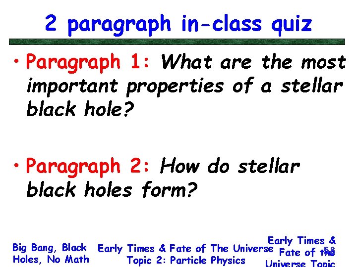 2 paragraph in-class quiz • Paragraph 1: What are the most important properties of