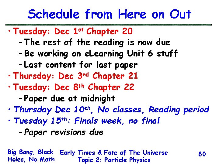 Schedule from Here on Out • Tuesday: Dec 1 st Chapter 20 – The