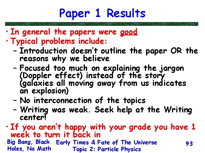 Paper 1 Results • In general the papers were good • Typical problems include: