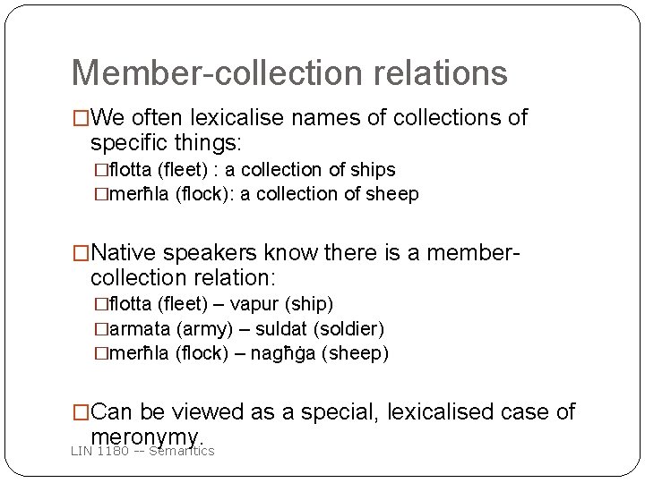 Member-collection relations �We often lexicalise names of collections of specific things: �flotta (fleet) :