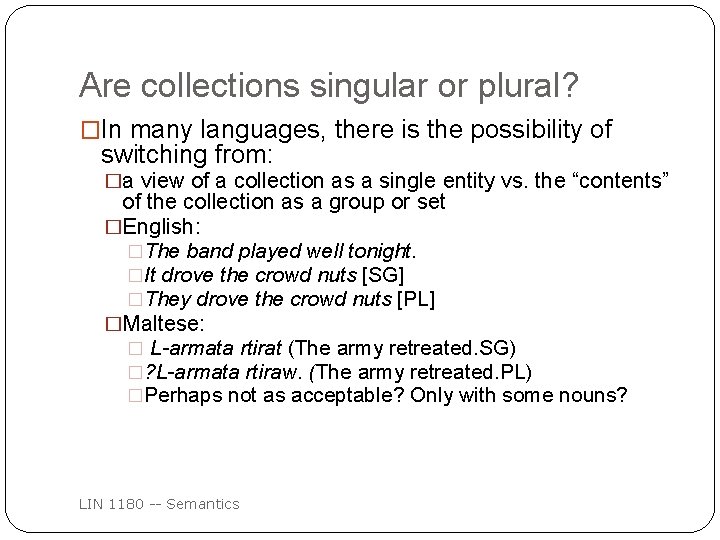 Are collections singular or plural? �In many languages, there is the possibility of switching