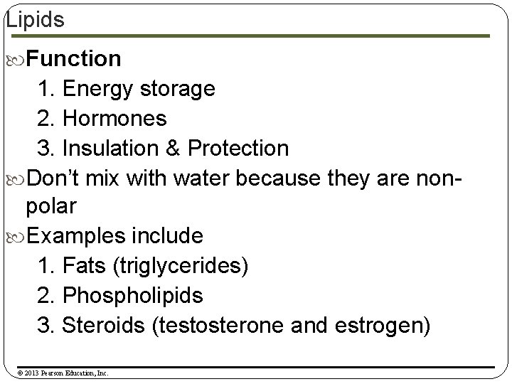 Lipids Function 1. Energy storage 2. Hormones 3. Insulation & Protection Don’t mix with