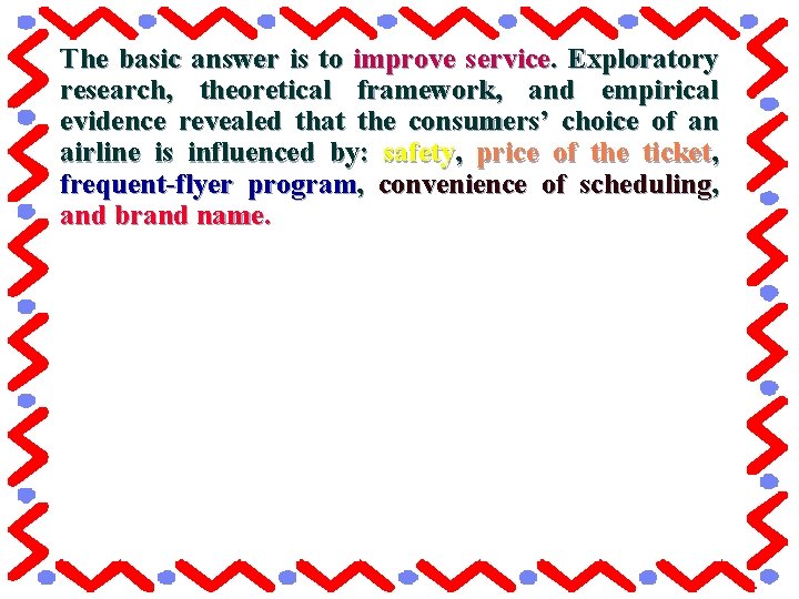 The basic answer is to improve service. Exploratory research, theoretical framework, and empirical evidence The basic answer is to improve service. Exploratory research, theoretical framework, and empirical evidence