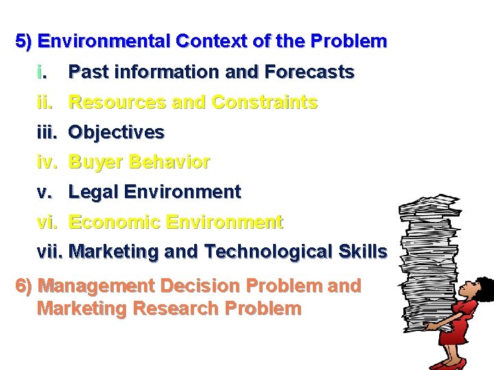 5) Environmental Context of the Problem i. Past information and Forecasts ii. Resources and 5) Environmental Context of the Problem i. Past information and Forecasts ii. Resources and