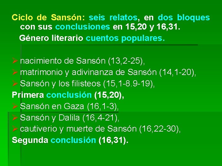 Ciclo de Sansón: seis relatos, en dos bloques con sus conclusiones en 15, 20