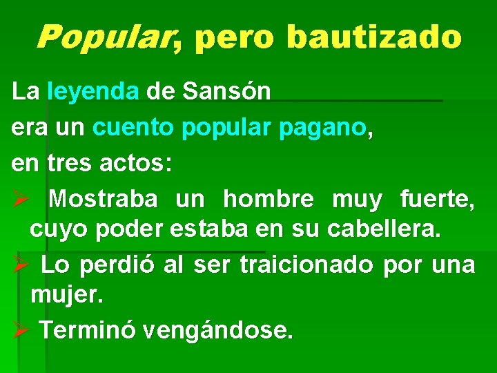 Popular, pero bautizado La leyenda de Sansón era un cuento popular pagano, en tres