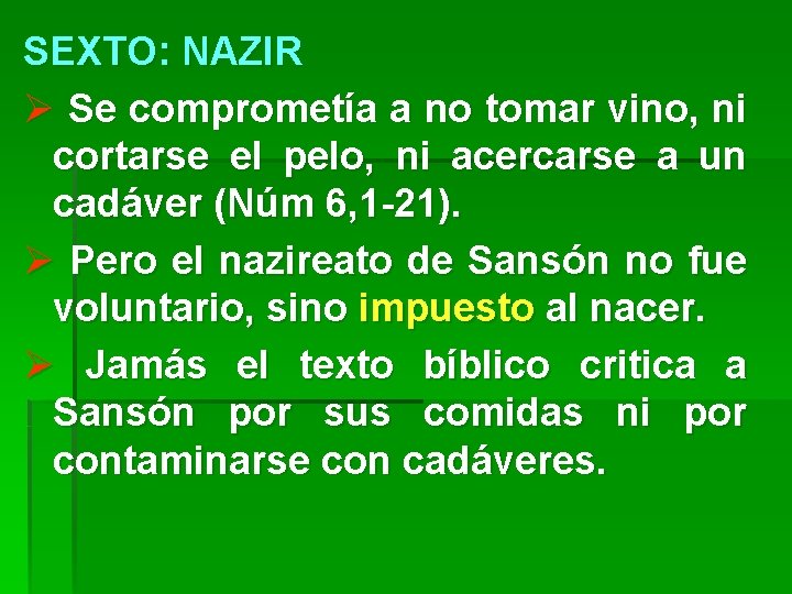 SEXTO: NAZIR Ø Se comprometía a no tomar vino, ni cortarse el pelo, ni