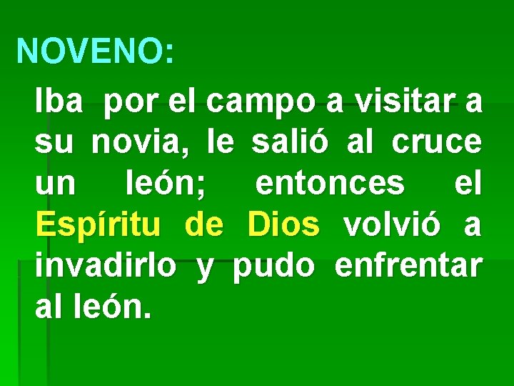 NOVENO: Iba por el campo a visitar a su novia, le salió al cruce