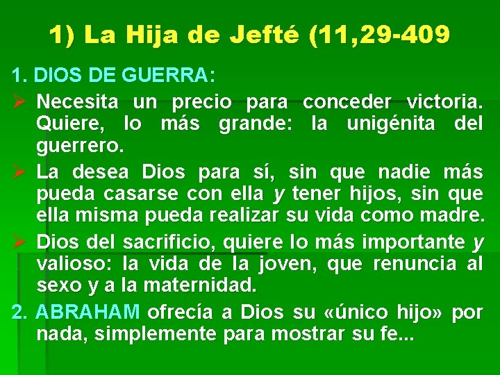 1) La Hija de Jefté (11, 29 -409 1. DIOS DE GUERRA: Ø Necesita