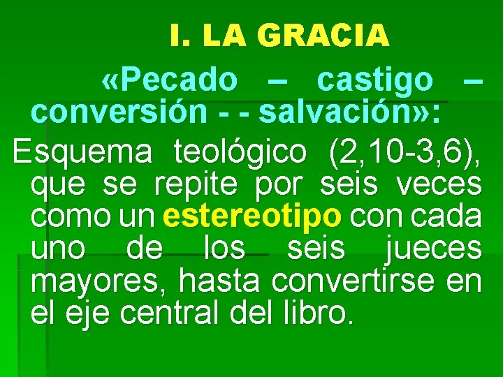 I. LA GRACIA «Pecado – castigo – conversión salvación» : Esquema teológico (2, 10