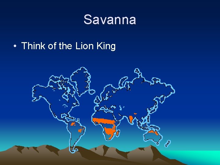 Savanna • Think of the Lion King 