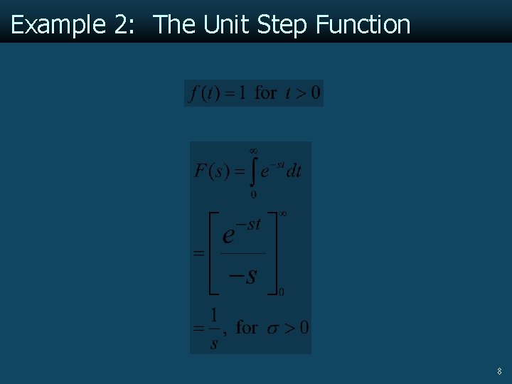 Example 2: The Unit Step Function 8 