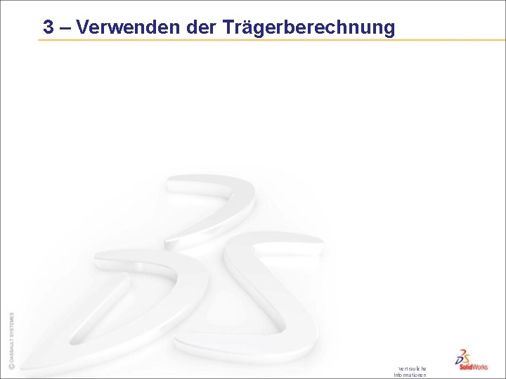 3 – Verwenden der Trägerberechnung Vertrauliche Informationen 