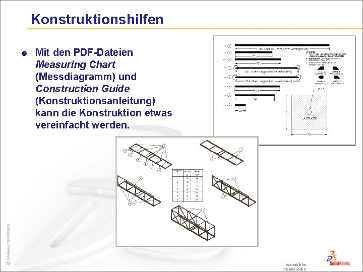 Konstruktionshilfen Mit den PDF-Dateien Measuring Chart (Messdiagramm) und Construction Guide (Konstruktionsanleitung) kann die Konstruktion