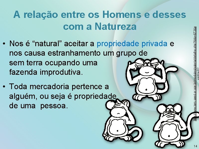 http: //www. lem. seed. pr. gov. br/modules/galeria/detalhe. php? foto=673&e A relação entre os Homens