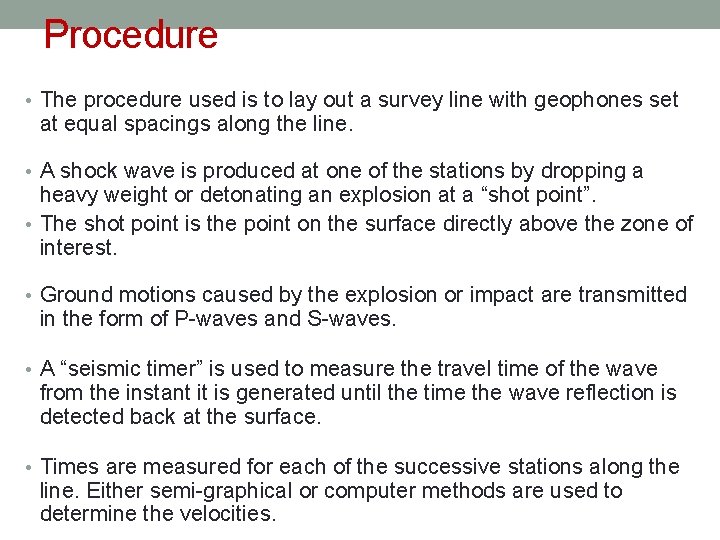Procedure • The procedure used is to lay out a survey line with geophones