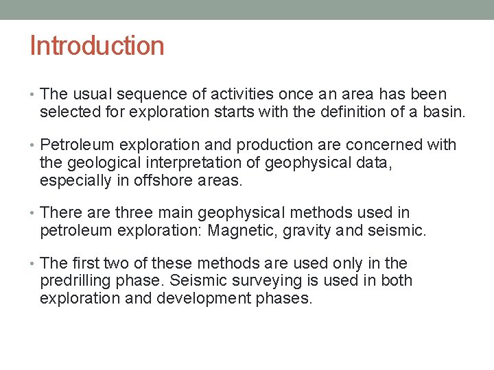 Introduction • The usual sequence of activities once an area has been selected for