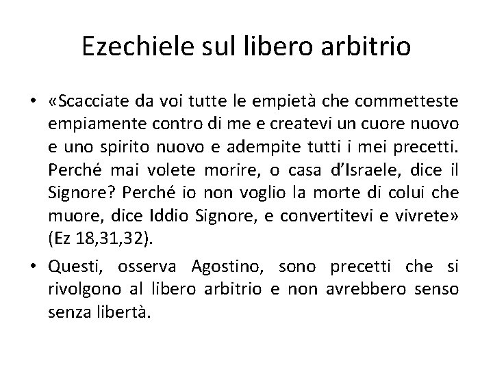 Ezechiele sul libero arbitrio • «Scacciate da voi tutte le empietà che commetteste empiamente