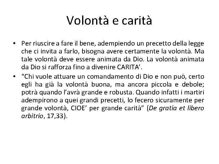 Volontà e carità • Per riuscire a fare il bene, adempiendo un precetto della