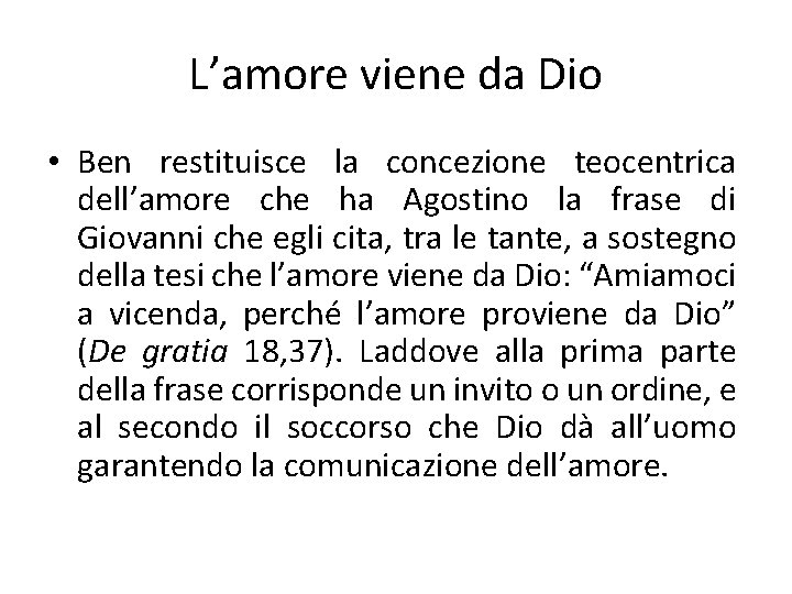 L’amore viene da Dio • Ben restituisce la concezione teocentrica dell’amore che ha Agostino