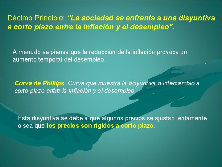 Décimo Principio: “La sociedad se enfrenta a una disyuntiva a corto plazo entre la