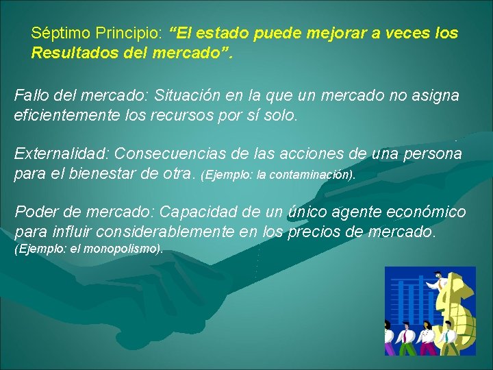 Séptimo Principio: “El estado puede mejorar a veces los Resultados del mercado”. Fallo del