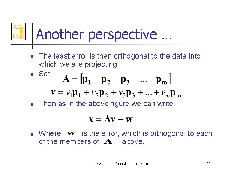 AGC Another perspective … DSP n The least error is then orthogonal to the