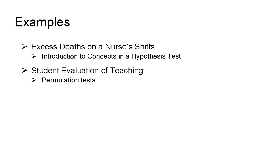 Examples Ø Excess Deaths on a Nurse’s Shifts Ø Introduction to Concepts in a