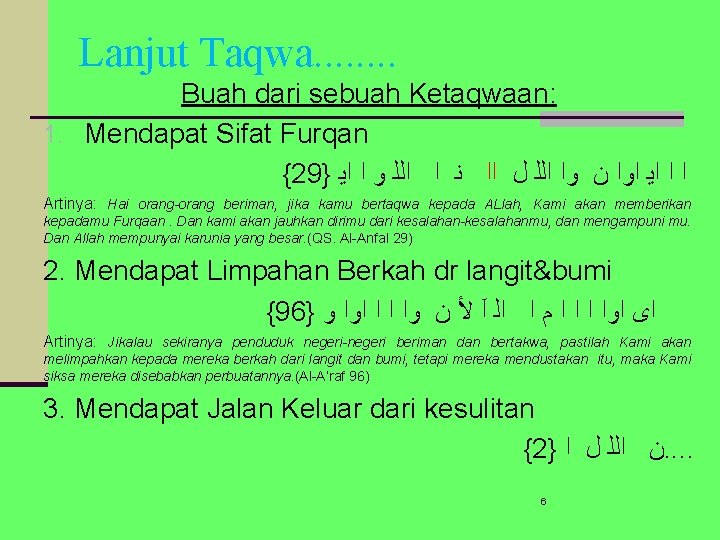 Lanjut Taqwa. . . . Buah dari sebuah Ketaqwaan: 1. Mendapat Sifat Furqan {29}