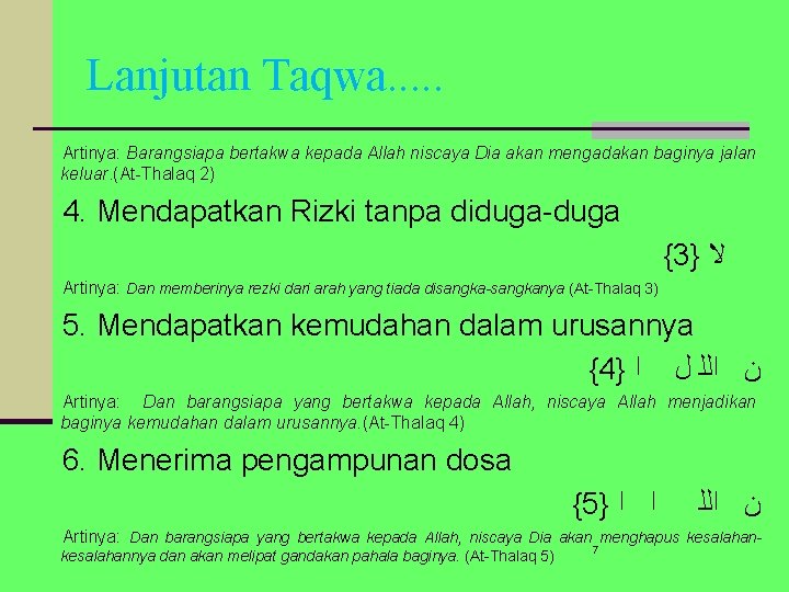 Lanjutan Taqwa. . . Artinya: Barangsiapa bertakwa kepada Allah niscaya Dia akan mengadakan baginya