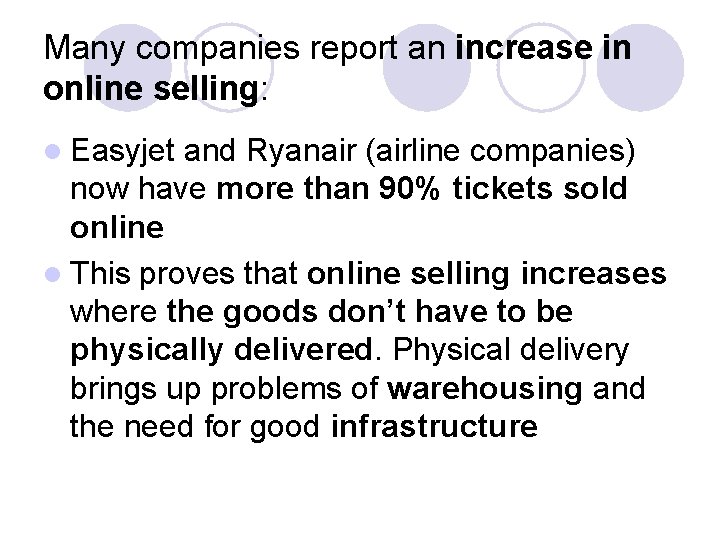Many companies report an increase in online selling: l Easyjet and Ryanair (airline companies)