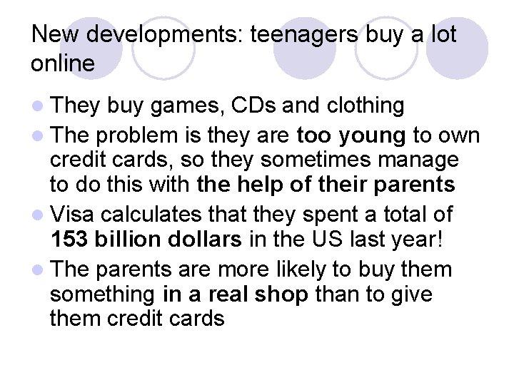 New developments: teenagers buy a lot online l They buy games, CDs and clothing
