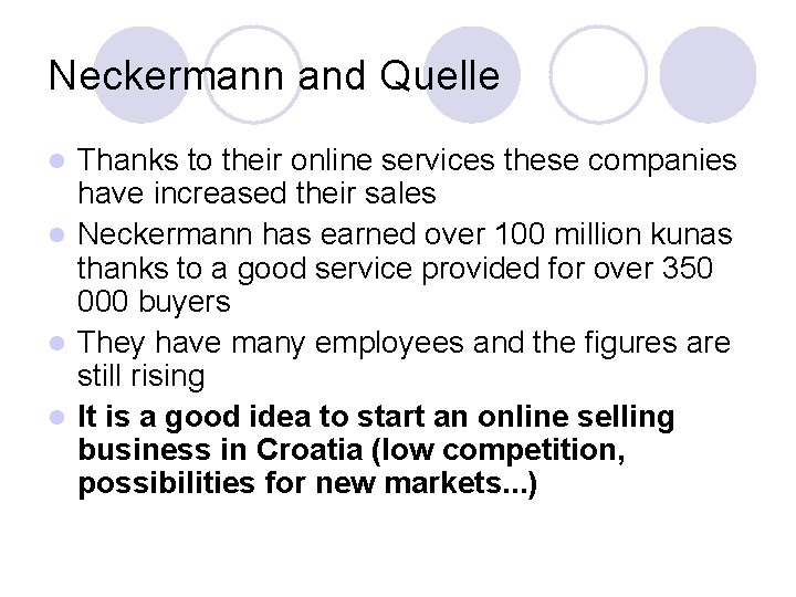 Neckermann and Quelle Thanks to their online services these companies have increased their sales