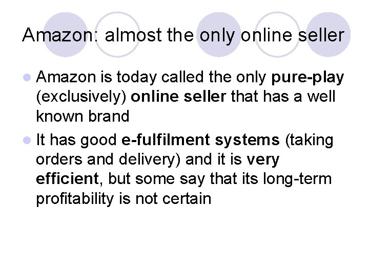 Amazon: almost the only online seller l Amazon is today called the only pure-play