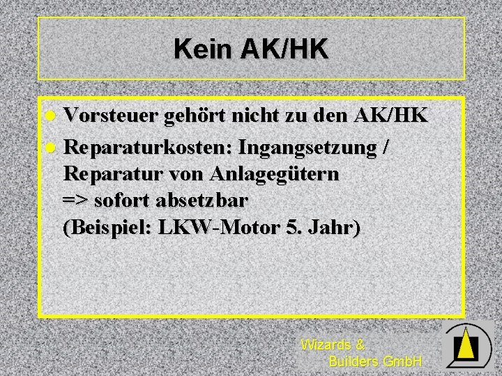Kein AK/HK Vorsteuer gehört nicht zu den AK/HK l Reparaturkosten: Ingangsetzung / Reparatur von