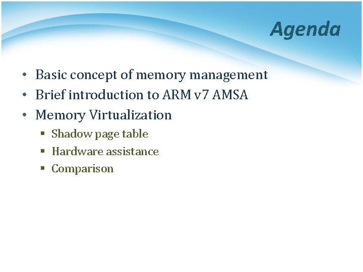 Agenda • Basic concept of memory management • Brief introduction to ARM v 7