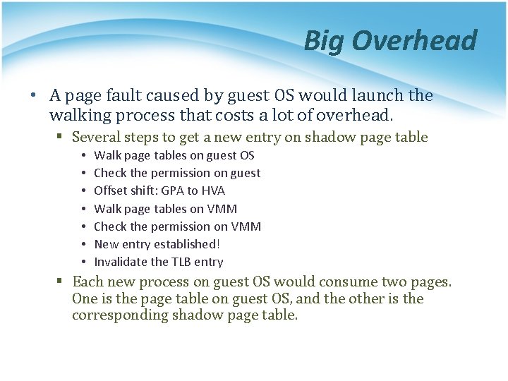 Big Overhead • A page fault caused by guest OS would launch the walking