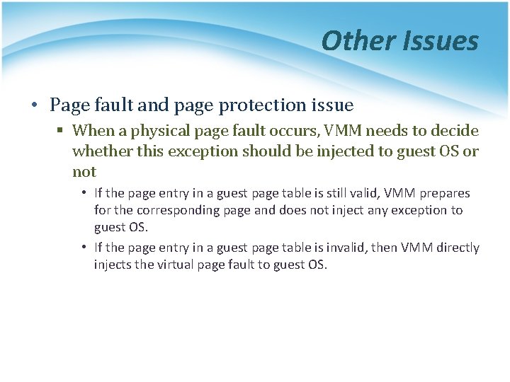 Other Issues • Page fault and page protection issue § When a physical page