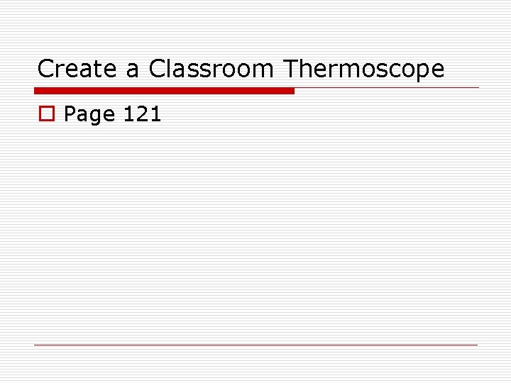 Create a Classroom Thermoscope o Page 121 