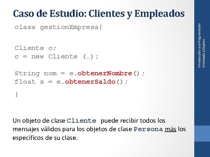 class gestion. Empresa{ Cliente c; c = new Cliente (…); String nom = e.