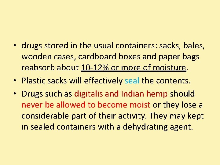  • drugs stored in the usual containers: sacks, bales, wooden cases, cardboard boxes